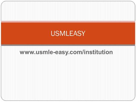 USMLEASY. 关于 USMLE 考试 United States Medical License Examination, 美国执业医师 资格考试。 共分有 Step1 ， Step2 Clinical Knowledge ， Step2.
