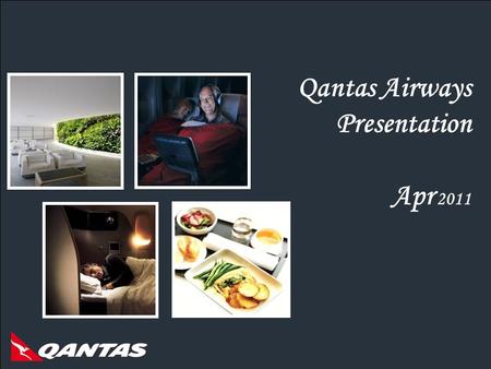 Qantas Airways Presentation Apr 2011. Q: Queensland A: And N: Northern T: Territory A: Aerial S: Services.