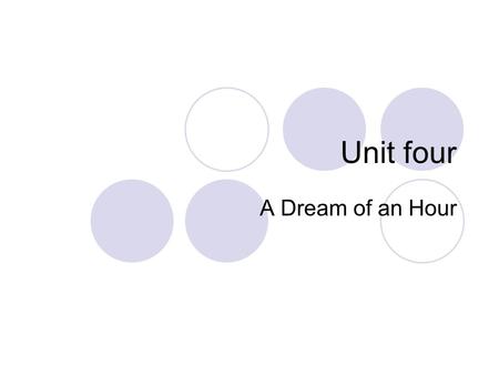 Unit four A Dream of an Hour. Pre-reading activities 1.Have you got moments when people might impose upon you? For example, you parents expect you to.