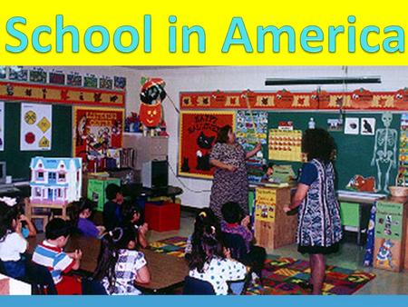 American Public Schools 90% of American kids go to public school. 90 ％的美國學生就讀公立學校 Public school is free. 公立學校是免費的 Free school busses. 有學校免費公共汽車 School.