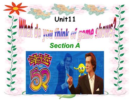 Unit11 Section A Do you like seeing movies? What kind of movies do you like?