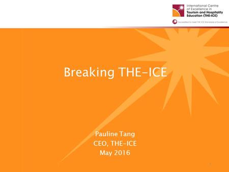 Breaking THE-ICE Pauline Tang CEO, THE-ICE May 2016 1.