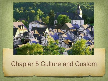 Chapter 5 Culture and Custom