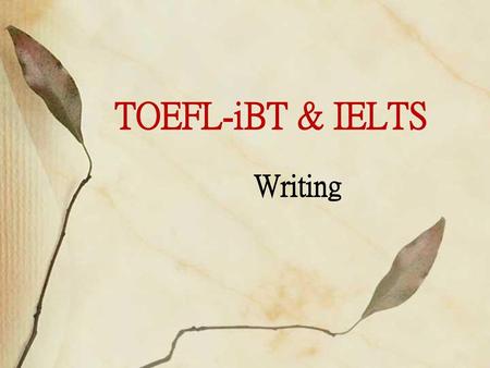 TOEFL-iBT & IELTS Writing.