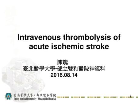 Intravenous thrombolysis of acute ischemic stroke