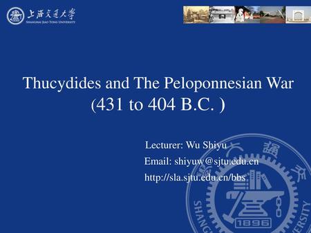 Thucydides and The Peloponnesian War (431 to 404 B.C. )
