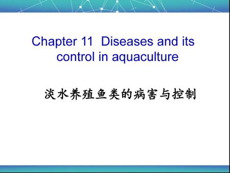 Chapter 11 Diseases and its control in aquaculture