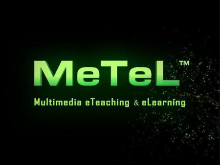 《多媒体教学资源库》 使用指南 MeTeL Guide (V3.0) 主讲人：刘玉良（ 副研究员） April 15, 2013.