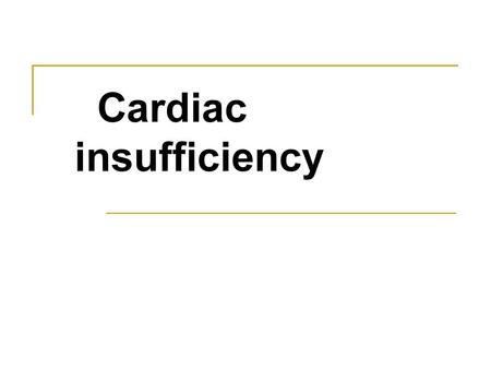 Cardiac insufficiency