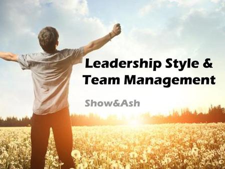 Leadership Style & Team Management