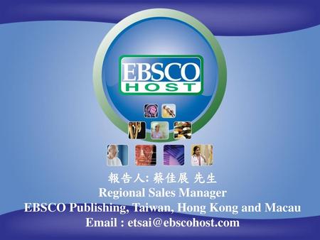 Regional Sales Manager EBSCO Publishing, Taiwan, Hong Kong and Macau