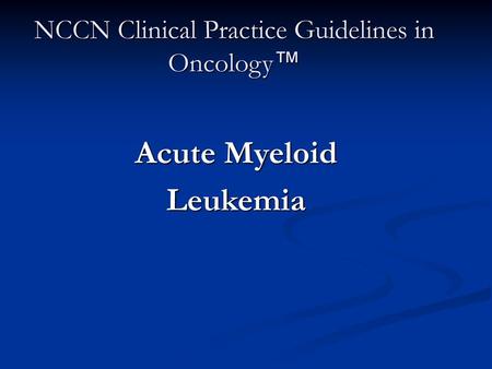 NCCN Clinical Practice Guidelines in Oncology™