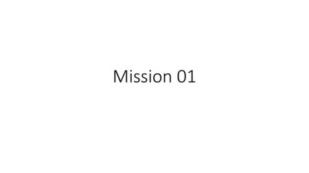 Mission 01.