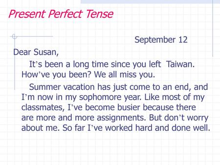 Present Perfect Tense Dear Susan,