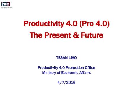 Productivity 4.0 (Pro 4.0) The Present & Future