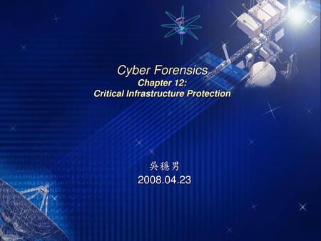 Cyber Forensics Chapter 12: Critical Infrastructure Protection