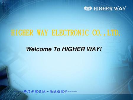 HIGHER WAY ELECTRONIC CO.,LTD.