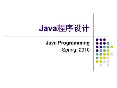 Java Programming Spring, 2010