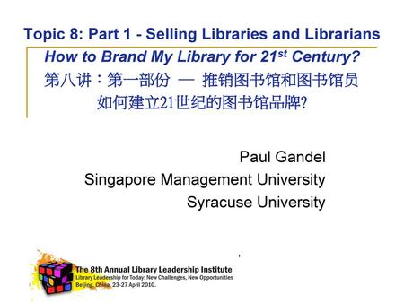 Paul Gandel Singapore Management University Syracuse University