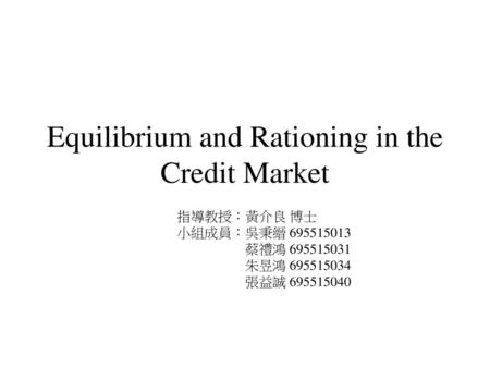 Equilibrium and Rationing in the Credit Market
