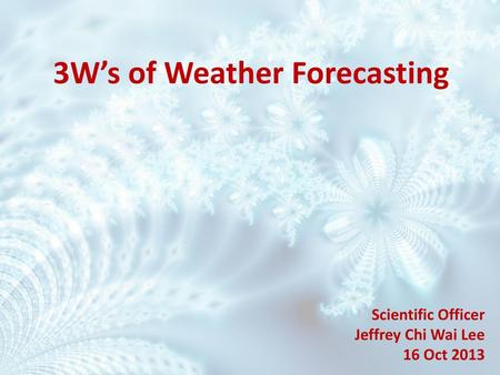 3W’s of Weather Forecasting