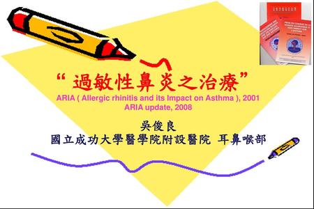 ARIA ( Allergic rhinitis and its Impact on Asthma ), 2001