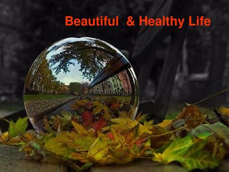 Beautiful & Healthy Life