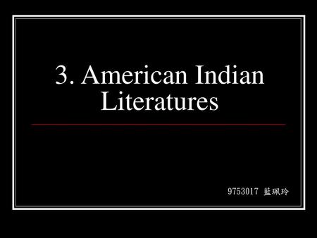 3. American Indian Literatures