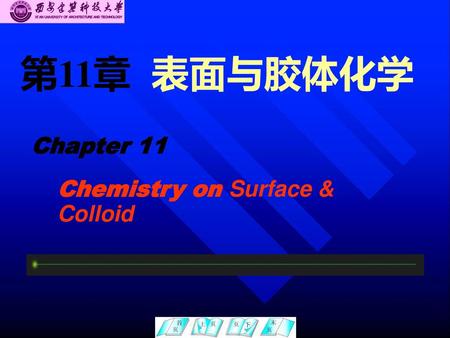第11章 表面与胶体化学 Chemistry on Surface & Colloid Chapter 11.