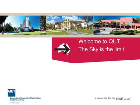 Welcome to QUT The Sky is the limit.