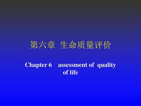 Chapter 6 assessment of quality of life