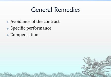 General Remedies Avoidance of the contract Specific performance