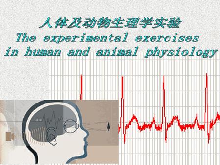 The experimental exercises in human and animal physiology
