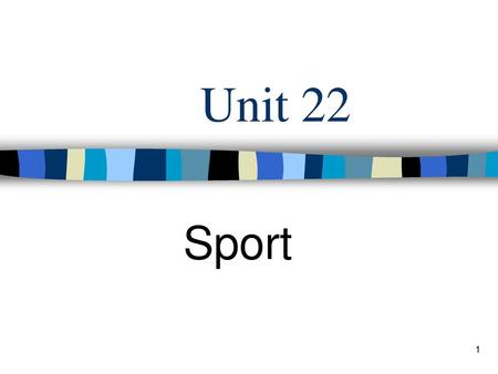 Unit 22 Sport.