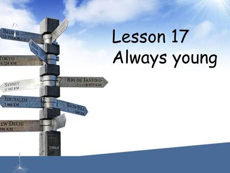 Lesson 17 Always young.