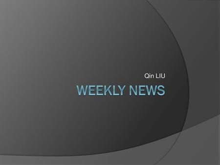 Qin LIU Weekly news.