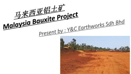 Present by : Y&C Earthworks Sdh Bhd