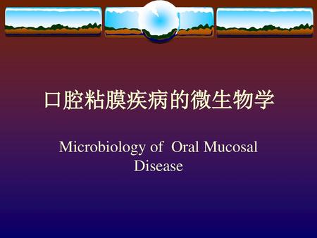 Microbiology of Oral Mucosal Disease