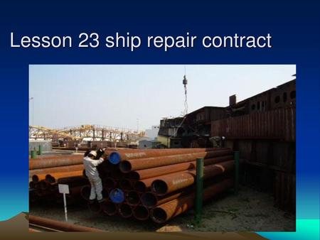 Lesson 23 ship repair contract