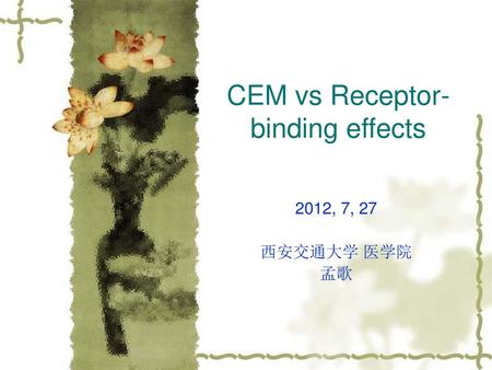 CEM vs Receptor-binding effects