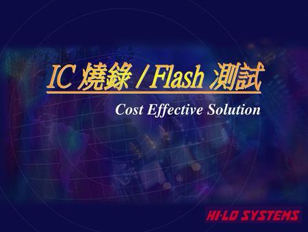 IC 燒錄 / Flash 測試 Cost Effective Solution.