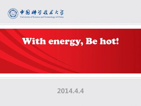 With energy, Be hot! 2014.4.4.
