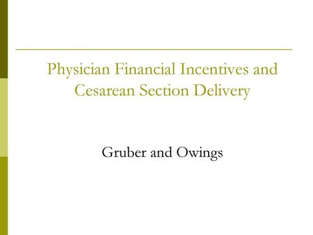 Physician Financial Incentives and Cesarean Section Delivery