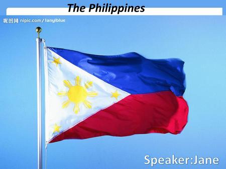 The Philippines Speaker:Jane.