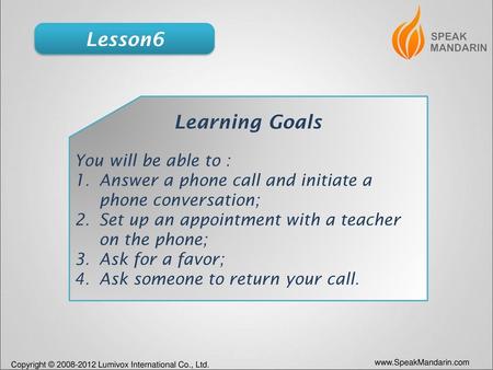 Lesson6 Learning Goals You will be able to :