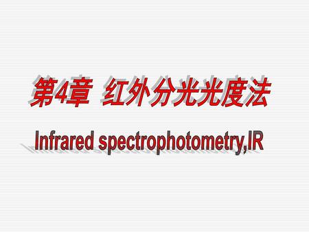 Infrared spectrophotometry,IR