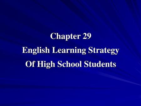 Chapter 29 English Learning Strategy Of High School Students