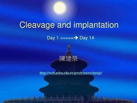 Cleavage and implantation