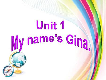 Unit 1 My name's Gina..
