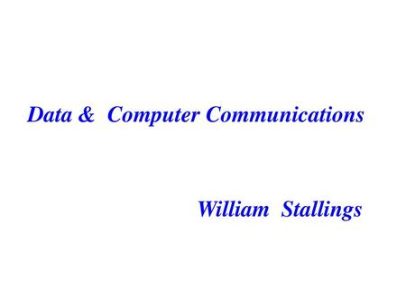 Data &  Computer Communications